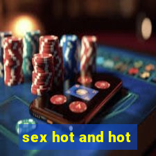 sex hot and hot